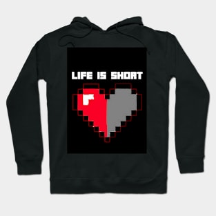 Life is Short | Inspirational Quote Hoodie